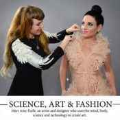 SCIENCE, ART & FASHION: Meet Amy Karle, an artist and designer who uses the mind, body, science and technology to create art