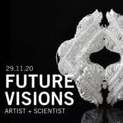 ARTIST + SCIENTIST: Future visions (Video)