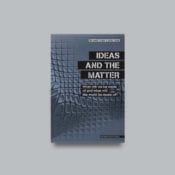 Ideas and the Matter: What will we be made of and what will the world be made of? (Book)